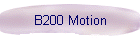 B200 Motion