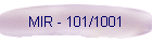 MIR - 101/1001
