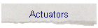 Actuators