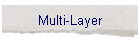 Multi-Layer